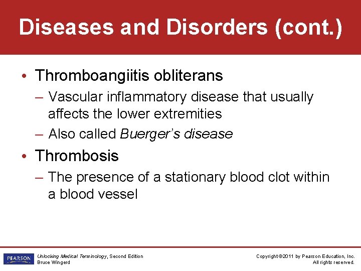 Diseases and Disorders (cont. ) • Thromboangiitis obliterans – Vascular inflammatory disease that usually