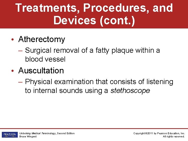 Treatments, Procedures, and Devices (cont. ) • Atherectomy – Surgical removal of a fatty