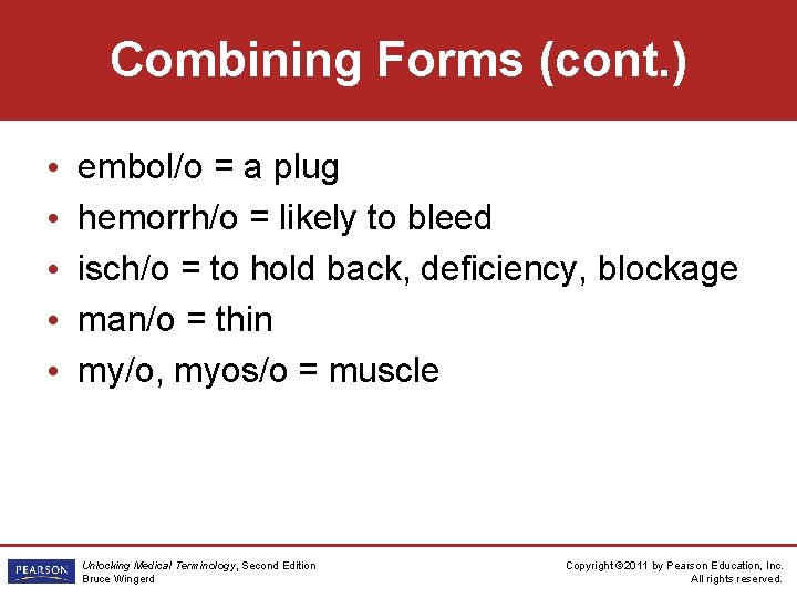 Combining Forms (cont. ) • • • embol/o = a plug hemorrh/o = likely