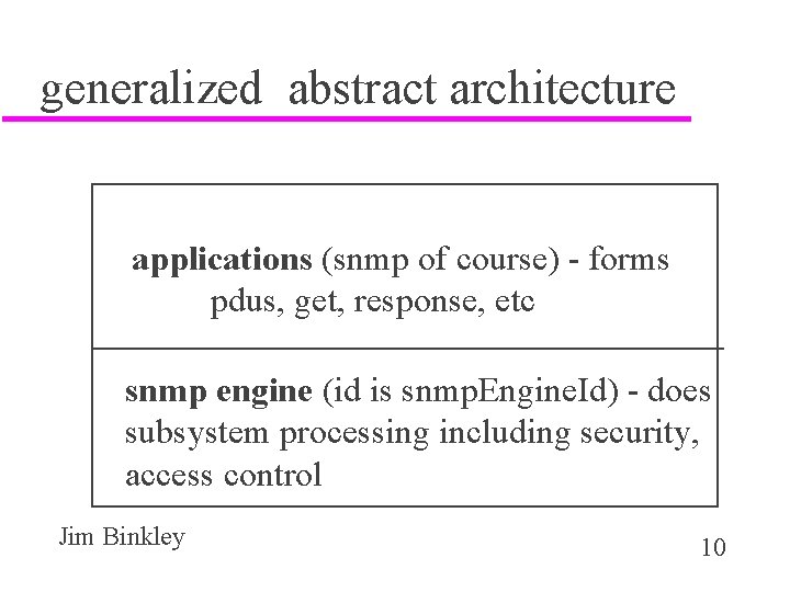 generalized abstract architecture applications (snmp of course) - forms pdus, get, response, etc snmp