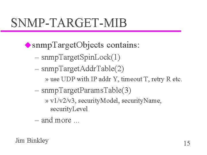 SNMP-TARGET-MIB u snmp. Target. Objects contains: – snmp. Target. Spin. Lock(1) – snmp. Target.