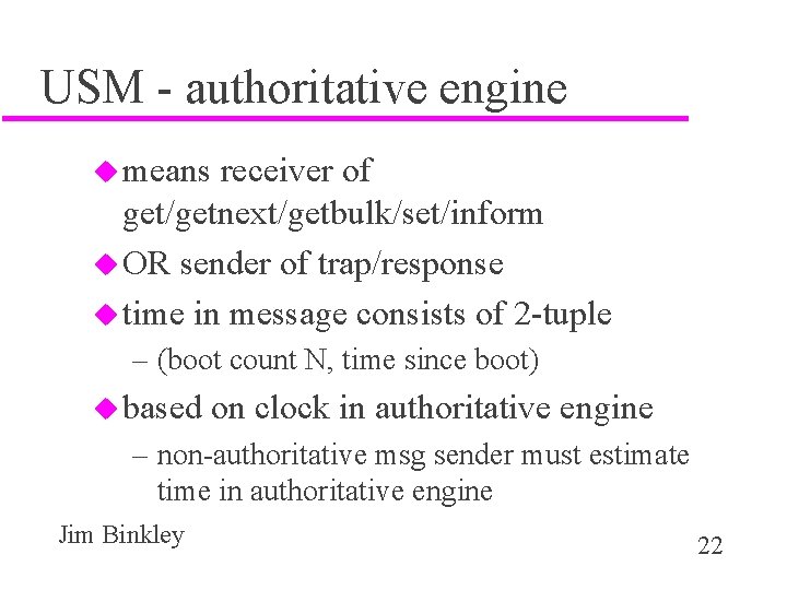 USM - authoritative engine u means receiver of get/getnext/getbulk/set/inform u OR sender of trap/response