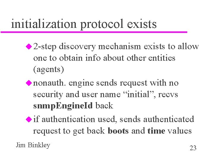initialization protocol exists u 2 -step discovery mechanism exists to allow one to obtain
