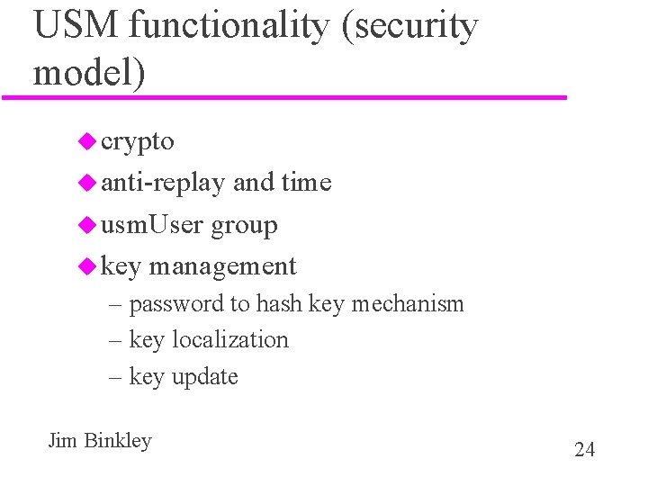 USM functionality (security model) u crypto u anti-replay and time u usm. User group