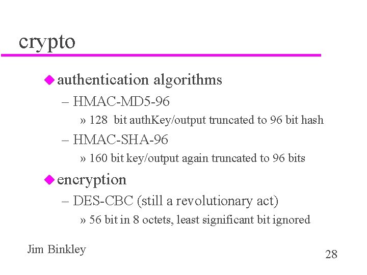 crypto u authentication algorithms – HMAC-MD 5 -96 » 128 bit auth. Key/output truncated