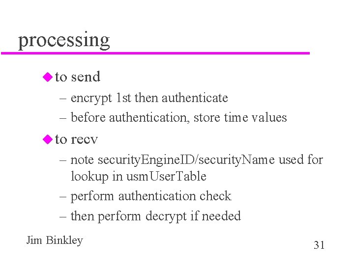 processing u to send – encrypt 1 st then authenticate – before authentication, store