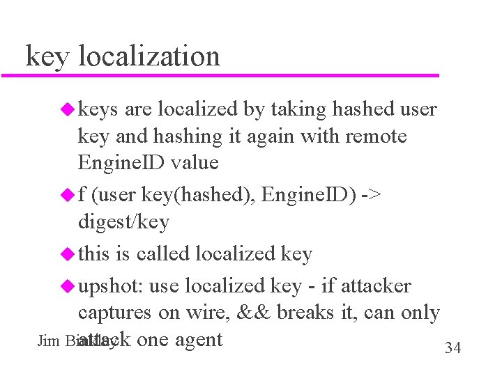 key localization u keys are localized by taking hashed user key and hashing it