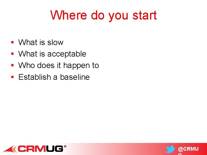 Where do you start § § What is slow What is acceptable Who does