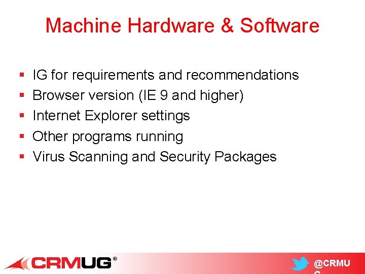 Machine Hardware & Software § § § IG for requirements and recommendations Browser version