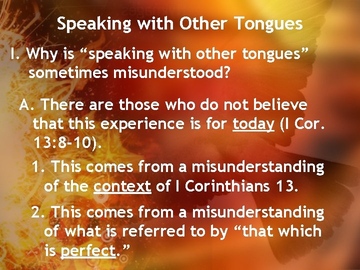 Speaking with Other Tongues I. Why is “speaking with other tongues” sometimes misunderstood? A.