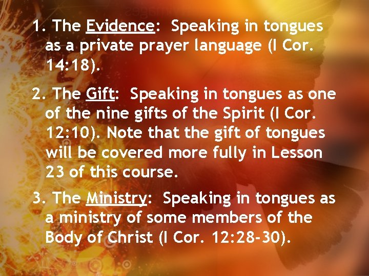 1. The Evidence: Speaking in tongues as a private prayer language (I Cor. 14: