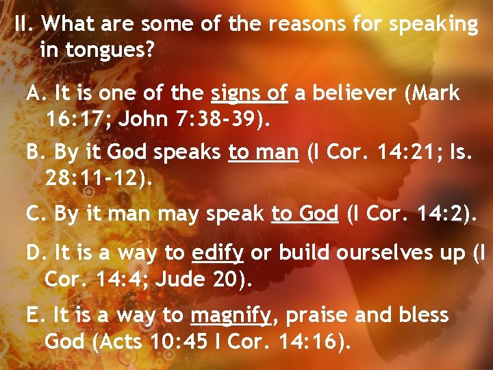 II. What are some of the reasons for speaking in tongues? A. It is