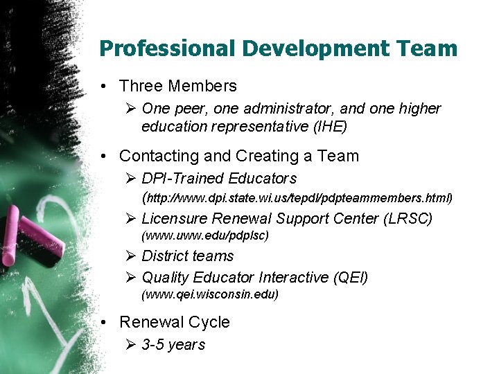 Professional Development Team • Three Members Ø One peer, one administrator, and one higher