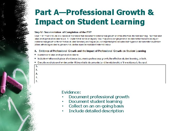 Part A—Professional Growth & Impact on Student Learning Evidence: • Document professional growth •