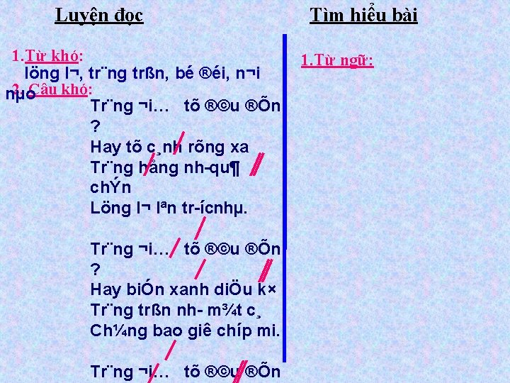 Luyện đọc 1. Từ khó: löng l¬, tr¨ng trßn, bé ®éi, n¬i 2. Câu