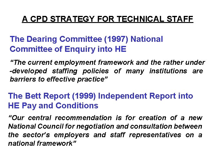A CPD STRATEGY FOR TECHNICAL STAFF The Dearing Committee (1997) National Committee of Enquiry