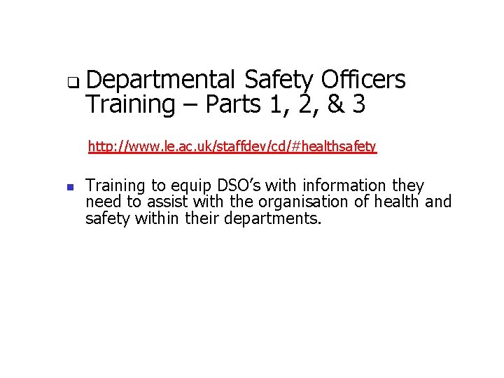 q Departmental Safety Officers Training – Parts 1, 2, & 3 http: //www. le.