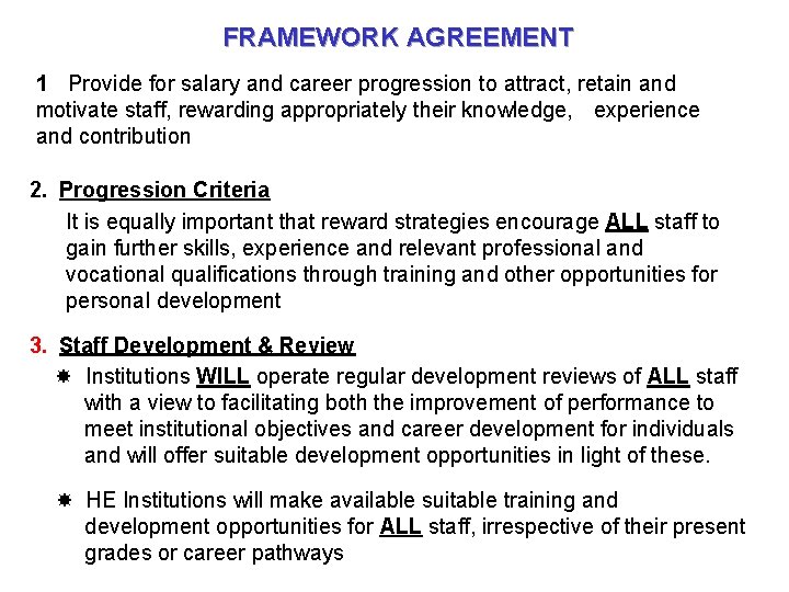 FRAMEWORK AGREEMENT 1 Provide for salary and career progression to attract, retain and motivate