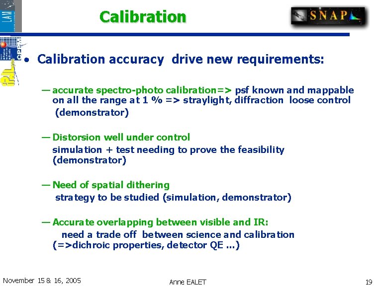 Calibration • Calibration accuracy drive new requirements: — accurate spectro-photo calibration=> psf known and Calibration • Calibration accuracy drive new requirements: — accurate spectro-photo calibration=> psf known and