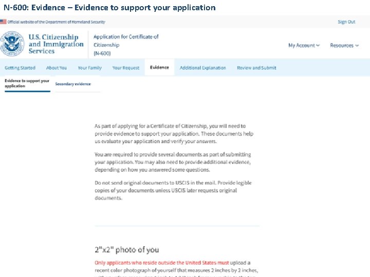 N-600: Evidence – Evidence to support your application 
