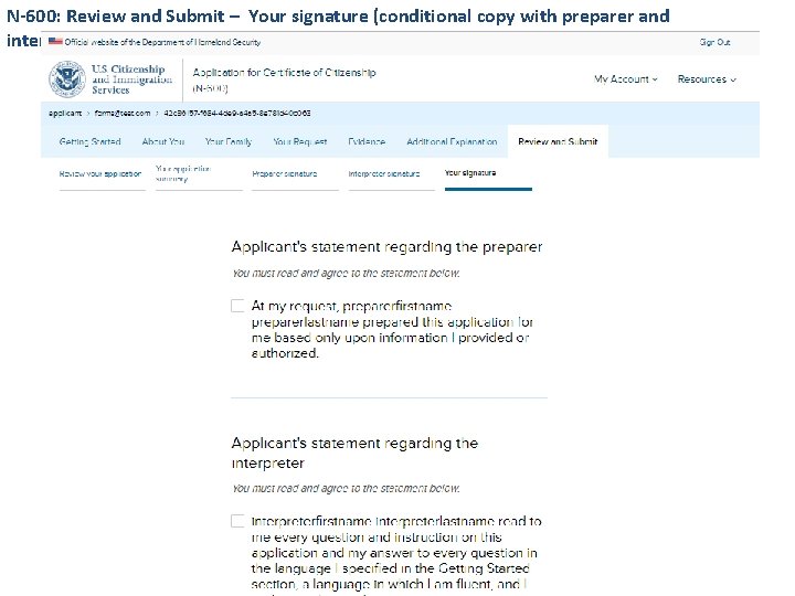 N-600: Review and Submit – Your signature (conditional copy with preparer and interpreter) 