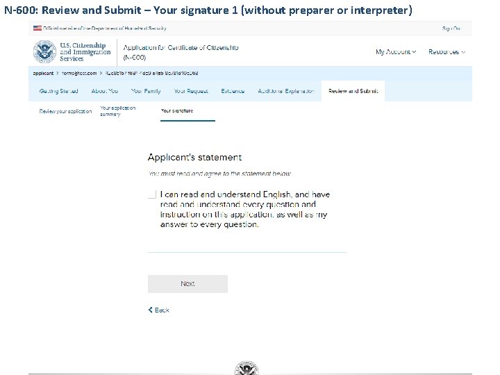 N-600: Review and Submit – Your signature 1 (without preparer or interpreter) 