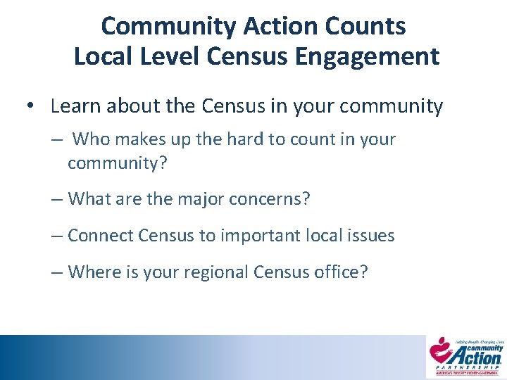 Community Action Counts Local Level Census Engagement • Learn about the Census in your