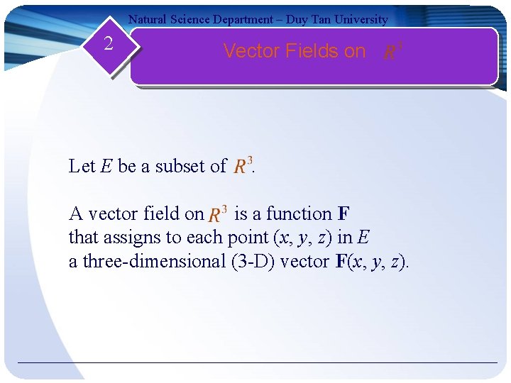 Natural Science Department – Duy Tan University 2 Vector Fields on Let E be