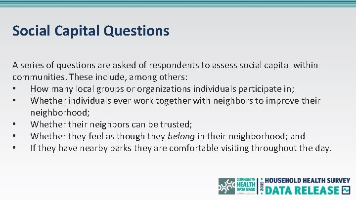 Social Capital Questions A series of questions are asked of respondents to assess social
