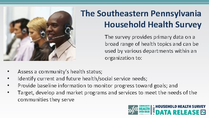 The Southeastern Pennsylvania Household Health Survey The survey provides primary data on a broad
