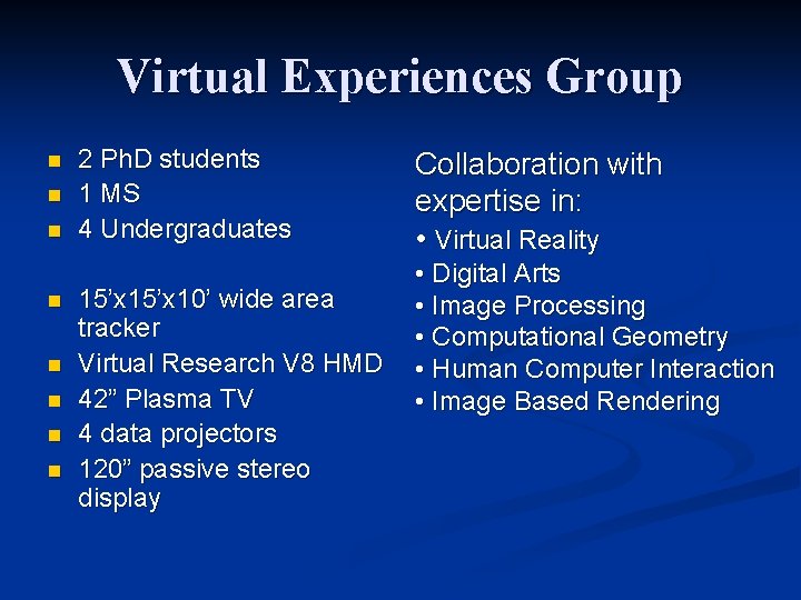 Virtual Experiences Group n n n n 2 Ph. D students 1 MS 4