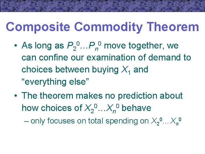 Composite Commodity Theorem • As long as P 20…Pn 0 move together, we can