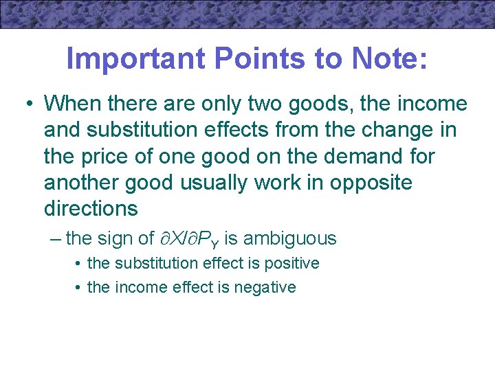 Important Points to Note: • When there are only two goods, the income and