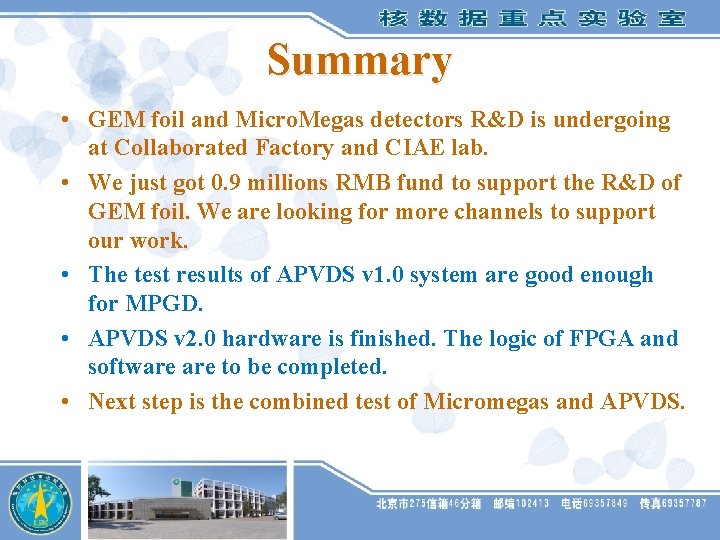 Summary • GEM foil and Micro. Megas detectors R&D is undergoing at Collaborated Factory