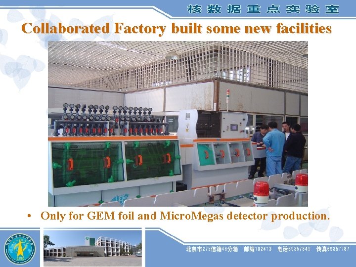 Collaborated Factory built some new facilities • Only for GEM foil and Micro. Megas