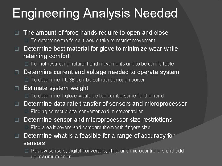Engineering Analysis Needed � The amount of force hands require to open and close