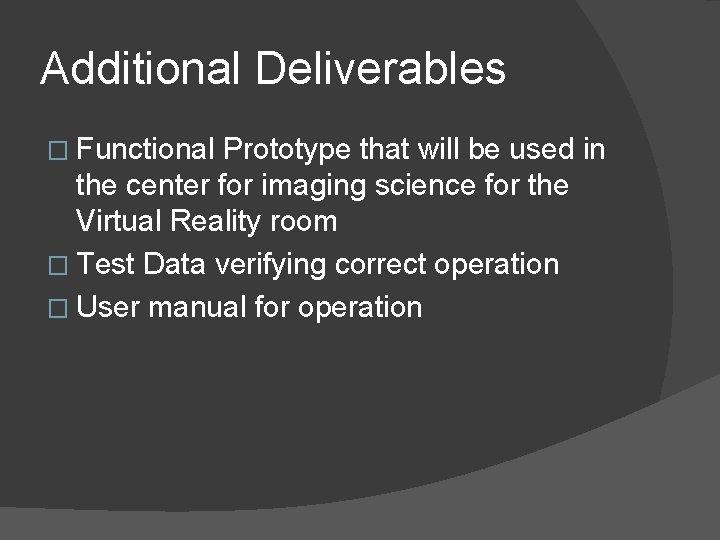 Additional Deliverables � Functional Prototype that will be used in the center for imaging