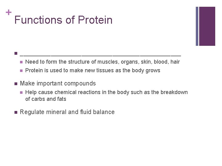 + Functions of Protein n n ________________________ n Need to form the structure of