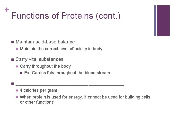 + Functions of Proteins (cont. ) n Maintain acid-base balance n n Maintain the