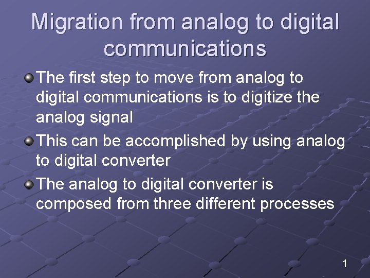 Migration from analog to digital communications The first step to move from analog to