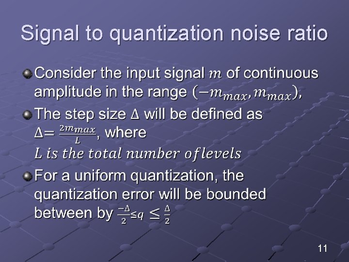 Signal to quantization noise ratio 11 