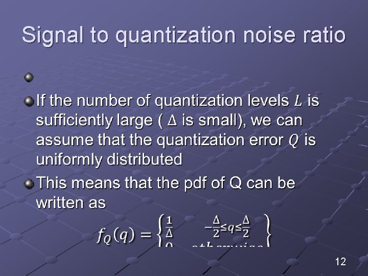 Signal to quantization noise ratio 12 
