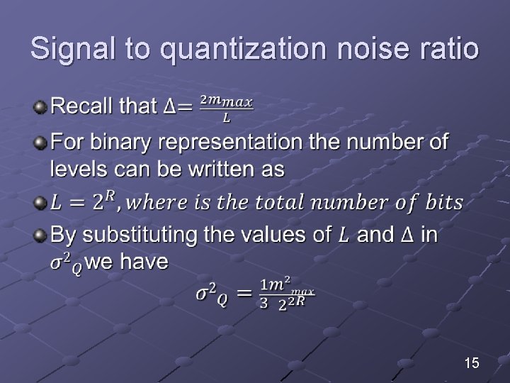 Signal to quantization noise ratio 15 
