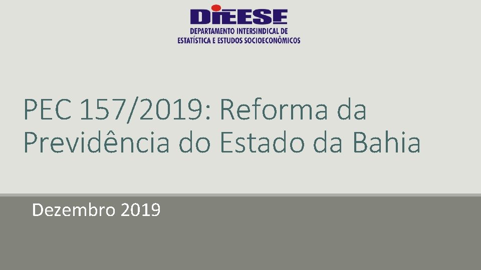 PEC 157/2019: Reforma da Previdência do Estado da Bahia Dezembro 2019 