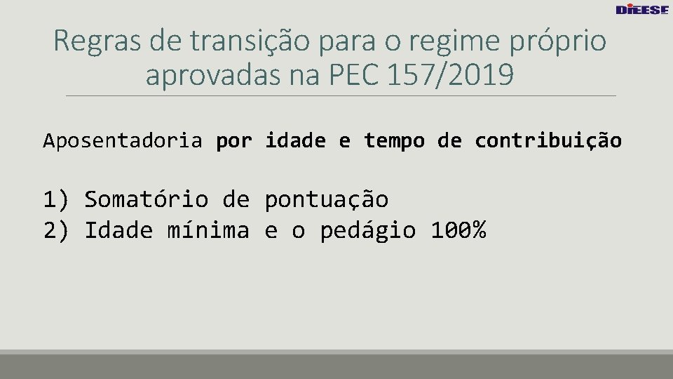 Regras de transição para o regime próprio aprovadas na PEC 157/2019 Aposentadoria por idade