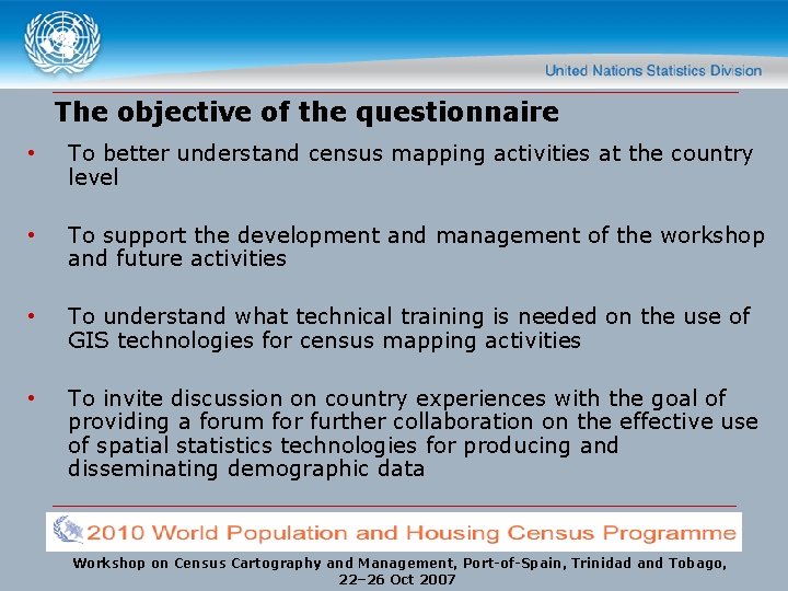 The objective of the questionnaire • To better understand census mapping activities at the