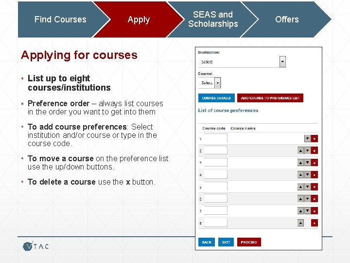 Find Courses Applying for courses ▪ List up to eight courses/institutions ▪ Preference order