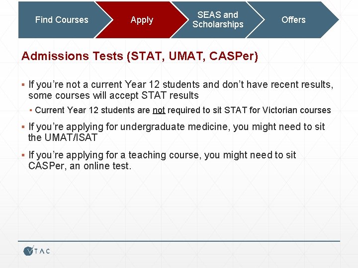 Find Courses Apply SEAS and Scholarships Offers Admissions Tests (STAT, UMAT, CASPer) ▪ If