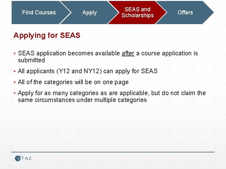 Find Courses Apply SEAS and Scholarships Offers Applying for SEAS ▪ SEAS application becomes