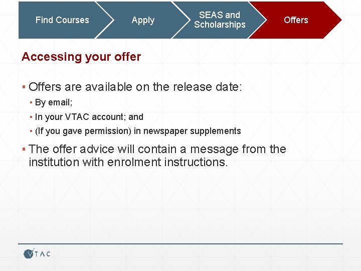 Find Courses Apply SEAS and Scholarships Offers Accessing your offer ▪ Offers are available